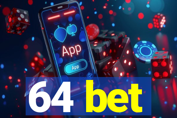 64 bet